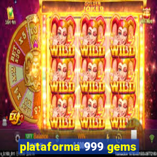 plataforma 999 gems